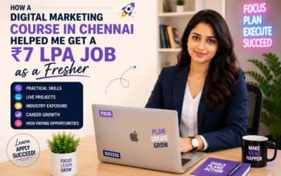 How a Digital Marketing Course in Chennai Helped Me Get a ₹7 LPA Job as a Fresher